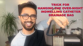 Best TRICK for hanging the overnight urine drainage bag [upl. by Eniala]