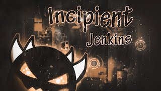 Geometry Dash  Incipient Insane Demon by Jenkins GD [upl. by Lleze962]