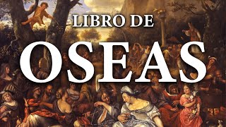 Oseas  La Biblia  Antiguo Testamento [upl. by Orpheus]