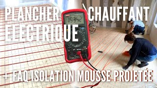 ON INSTALLE LE PLANCHER CHAUFFANT ÉLECTRIQUE  FAQ ISOLATION MOUSSE  EP 38 [upl. by Eissert]