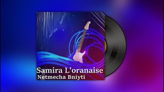 Samira Loranaise Netmecha Bniyti  Rai DZ ✅ [upl. by Bink]