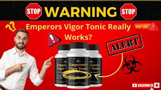 EMPERORS VIGOR TONIC  ⚠️WATCH OUT EMPERORS VIGOR TONIC REVIEW  EMPERORS VIGOR TONIC REVIEWS [upl. by Cerys]