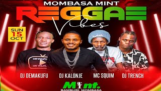 DJ DEMAKUFU  REGGAE VIBES INSIDE MINT BAMBURI MOMBASA [upl. by Omik430]