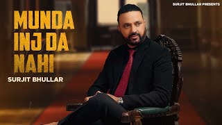 Surjit Bhullar  Munda Inj Da Nahi  Bittu Cheema  MIsta Baaz  Latest Punjabi Song 2024 [upl. by Ahsap]