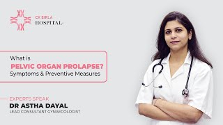 What is Pelvic Organ Prolapse  Dr Astha Dayal  CK Birla Hospital [upl. by Icyaj]