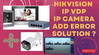 HIKVISION IP VDP CAMERA PLAY ERROR SOLUTION  IP CAMERA ADD ERROR IN VDP HIKVISION [upl. by Pelligrini]