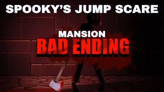 Spookys Jump Scare Mansion Bad Ending [upl. by Adamo]