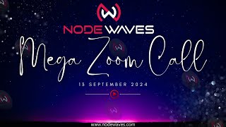 Mega Zoom Call  Nodewaves Experience Sharing  13 Sep 2024  Zoom Live [upl. by Llyrpa]