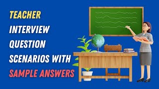 Teacher Interview Question Scenarios With Sample Answers [upl. by Neils317]