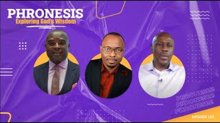 Phronesis Episode 166  Pastor Tim Grage Apostle Humphrey Oseni Dr Julius Mengot Mbu [upl. by Witha]