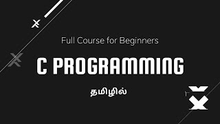 Learn C Programming in Tamil  Full Course for Beginners [upl. by Pepita]