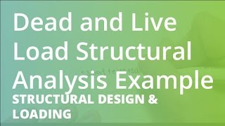 Dead and Live Load Structural Analysis Example  Structural Design amp Loading [upl. by Hoover]