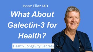 What About Galectin3 for Health with Dr Isaac Eliaz [upl. by Cazzie]