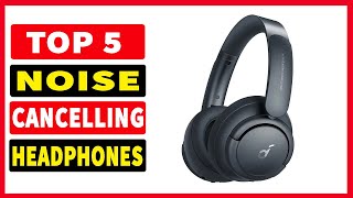 Top 5 Best Noise Cancelling Headphones In 2024 [upl. by Emory22]