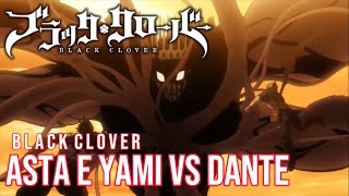 Asta e Yami vs Dante  Dublado  BLACK CLOVER  Ep167 [upl. by Garrard]