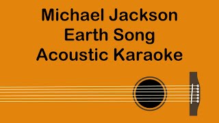 Michael Jackson  Earth Song Acoustic Karaoke [upl. by Townie574]