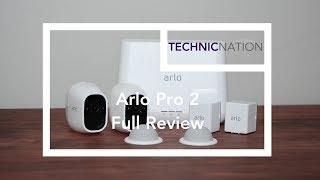 Arlo Pro 2  Full Review [upl. by Ahsaela]