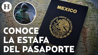 ¡Ten cuidado si quieres sacar tu pasaporte Alertan por fraude con páginas de internet falsas [upl. by Acirtal960]