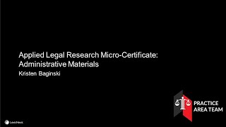 Applied Legal Research MicroCertificate Administrative Materials [upl. by Annaihs594]