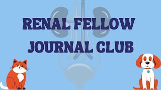 2020 06 19 Renal Fellow Journal Club [upl. by Rebmac769]