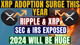 RIPPLE XRP SEC amp IRS KNOW 2024 WILL BE HUGE XRP ADOPTION SURGE THIS YEAR  XRP BIG NEWS TODAYS [upl. by Ahsenod]