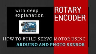 Rotary Encoder  How to build servo motor using ARDUINO [upl. by Yesmar]