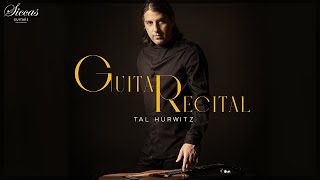 TAL HURWITZ  Classical Guitar Concert  Bach Segovia Barrios Giuliani Regondi  Siccas Media [upl. by Nylla]