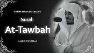 At Tawbah  سورة التوبة  Sheikh Yasser al Dosari  English Translation  الشيخ ياسر الدوسري [upl. by Niela]