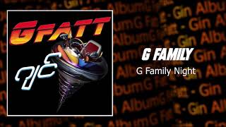 G Fatt  G Family Night Audio [upl. by Pantia]