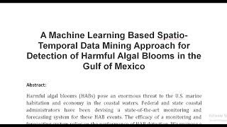 A Machine Learning Based Spatio Temporal Data Mining Approach for Detection of Harmful Algal Blooms [upl. by Janessa]