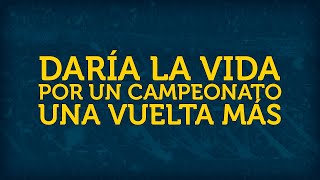 DARÍA LA VIDA POR UN CAMPEONATO ► con letra [upl. by Serolod]