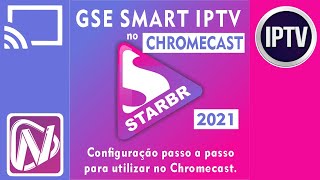 🎯 GSE SMART IPTV 2021  StarBR Espelhamento no Chromecast 52 B1001 Top Teste Apk App Travando VLC [upl. by Magnuson964]