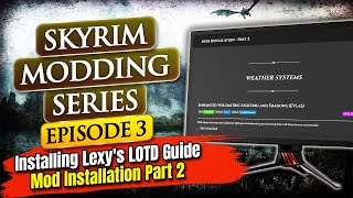 Skyrim Modding Series Episode 3  Installing Lexys LOTD Guide  Mod Installation Part 2 [upl. by Dene]