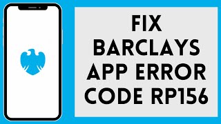 Fix Barclays App Error Code RP156  Barclays App Error Code RP156 Solved [upl. by Len]