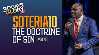 30 DAYS OF GLORY SOTERIA 10  The Doctrine of Sin  Part 20 [upl. by Infield]