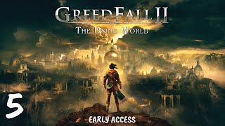 Early Access GREEDFALL II THE DYING WORLD  Part 5 [upl. by Peednus]