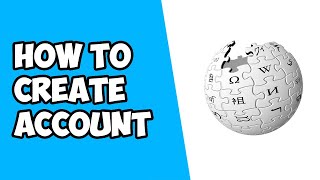 How To Create Account on Wikipedia [upl. by Chimene852]