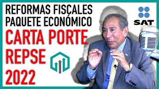 REFORMAS FISCALES del PAQUETE ECONÓMICO 2022  REPSE  CARTA PORTE  JOSÉ ANTONIO GONZÁLEZ CASTRO [upl. by Cohlier886]