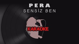 Pera  Sensiz Ben Karaoke Video [upl. by Aissirac246]