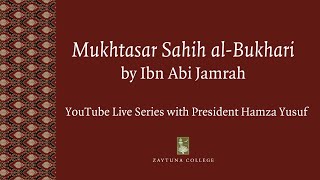 Session 1 Mukhtasar Sahih alBukhari by Ibn Abi Jamrah Live Series with President Hamza Yusuf [upl. by Kilgore]