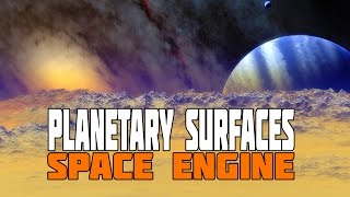 Space Engine  Planetary Surfaces and Time Lapse [upl. by Droffig]