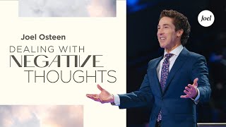 Dealing With Negative Thoughts  Joel Osteen [upl. by Leddy]