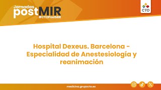 Jornadas PostMIR 2024 Hospital Dexeus Barcelona  Especialidad de Anestesiología y reanimación [upl. by Skinner764]