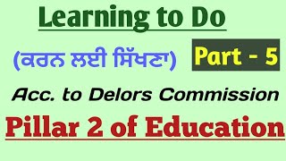 Delors Commission  Learning to Do  Four Pillars of Education [upl. by Akiner]