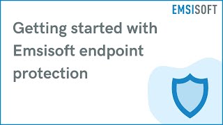 Getting started with Emsisoft endpoint protection  Windows Device Protection  Emsisoft Tutorial [upl. by Bianka]