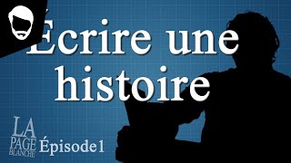 Comment écrire une histoire  La Page Blanche 1 [upl. by Knox]