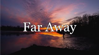 Far Away  Nickelback Lyrics [upl. by Hudgens432]