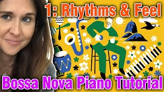 Bossa Nova Piano Tutorial 1 Rhythms and Feel [upl. by Sirapal]