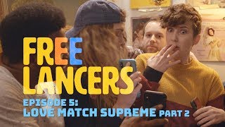 Love Match Supreme Part 2  Episode 5 Season 1  Freelancers [upl. by Etteneg]