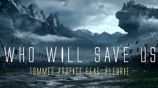 Who Will Save Us feat Fleurie  Tommee Profitt [upl. by Atiuqan]